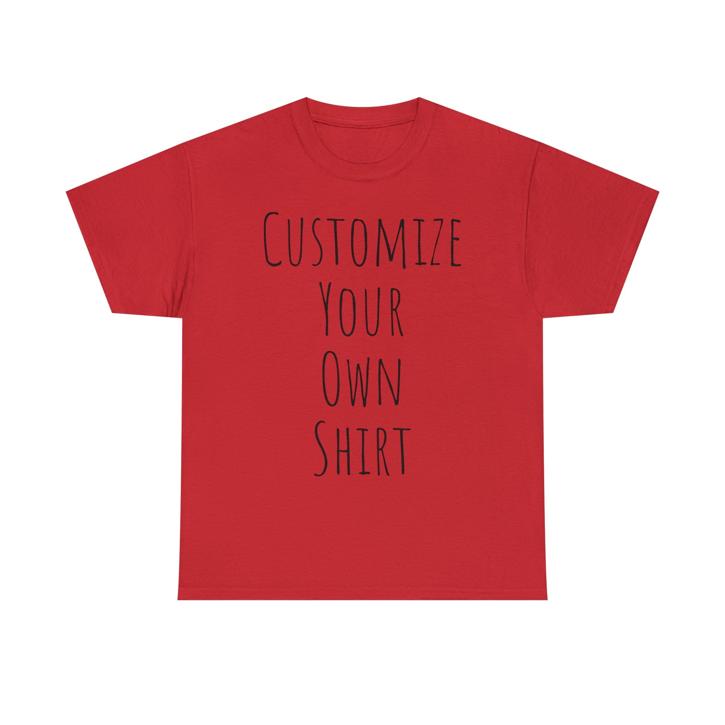 Create Your Own Shirt (Black Font) - Weave Got Gifts - Unique Gifts You Won’t Find Anywhere Else!