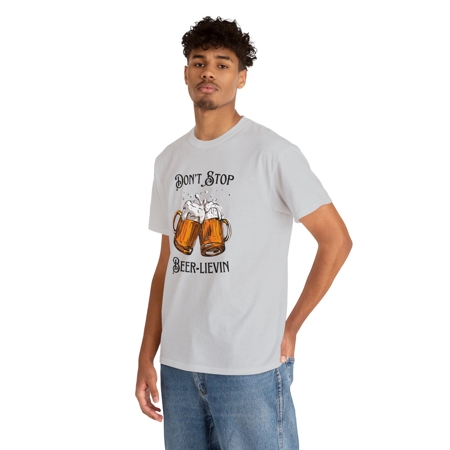 "Don't Stop Beer-lievin" T-Shirt - Weave Got Gifts - Unique Gifts You Won’t Find Anywhere Else!