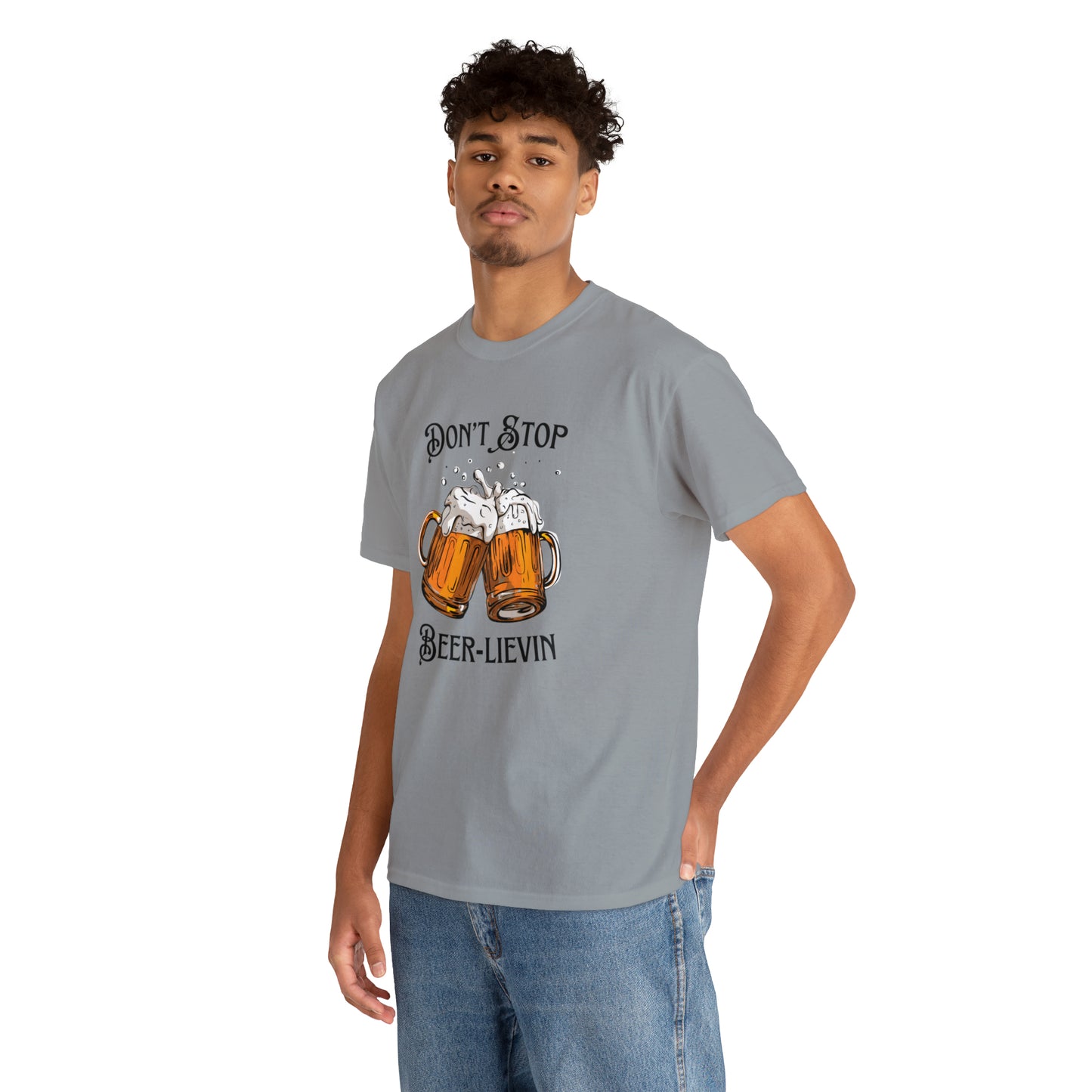 "Don't Stop Beer-lievin" T-Shirt - Weave Got Gifts - Unique Gifts You Won’t Find Anywhere Else!