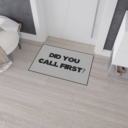 "Did You Call First?" Door Mat - Weave Got Gifts - Unique Gifts You Won’t Find Anywhere Else!