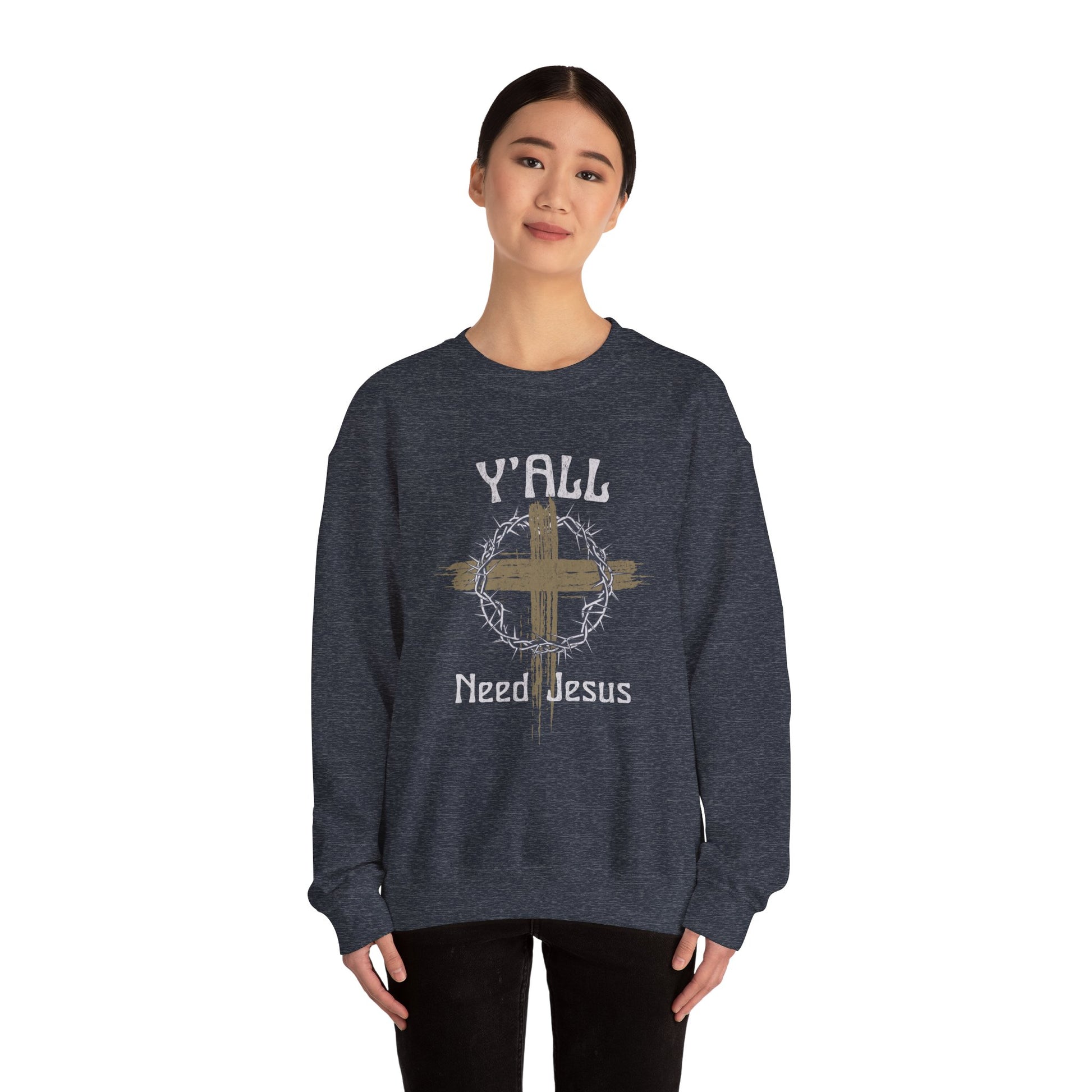 Y’all Need Jesus Sweatshirt – Funny Christian Apparel

