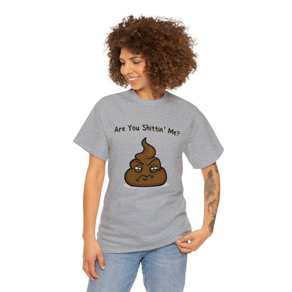 "Are You Sh*ttn' Me" T-Shirt - Weave Got Gifts - Unique Gifts You Won’t Find Anywhere Else!