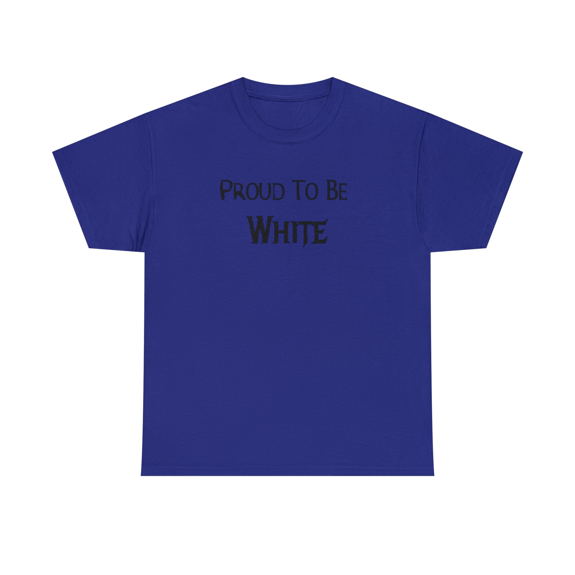 "Proud To Be White" T-Shirt - Weave Got Gifts - Unique Gifts You Won’t Find Anywhere Else!