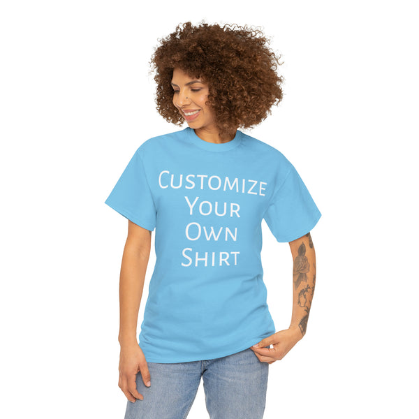 Create Your Own Shirt (White Font) - Weave Got Gifts - Unique Gifts You Won’t Find Anywhere Else!