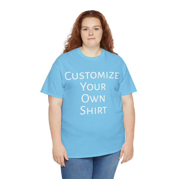 Create Your Own Shirt (White Font) - Weave Got Gifts - Unique Gifts You Won’t Find Anywhere Else!