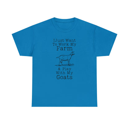 "I Just Want To Work My Farm & Play With My Goats" T-Shirt - Weave Got Gifts - Unique Gifts You Won’t Find Anywhere Else!