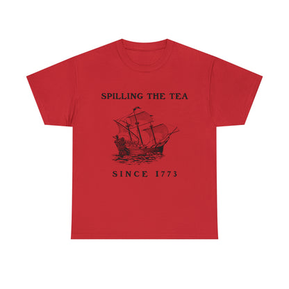 "Spilling The Tea, Since 1773" T-Shirt - Weave Got Gifts - Unique Gifts You Won’t Find Anywhere Else!