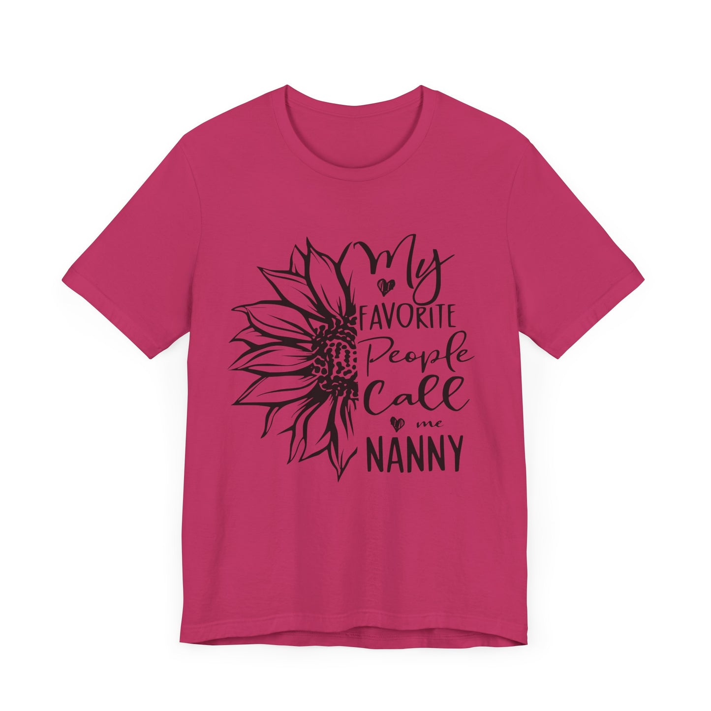 Favorite People Call Me Nanny: T-Shirt