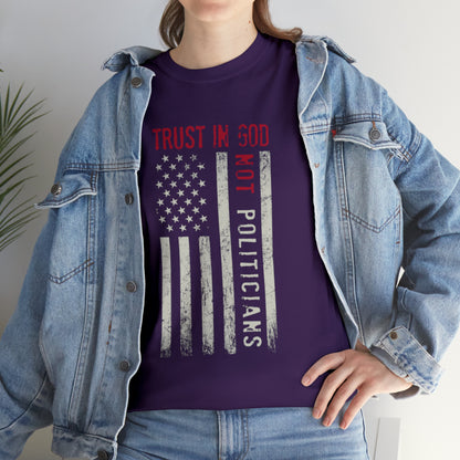 "Trust In God, Not Politicians" T-Shirt - Weave Got Gifts - Unique Gifts You Won’t Find Anywhere Else!