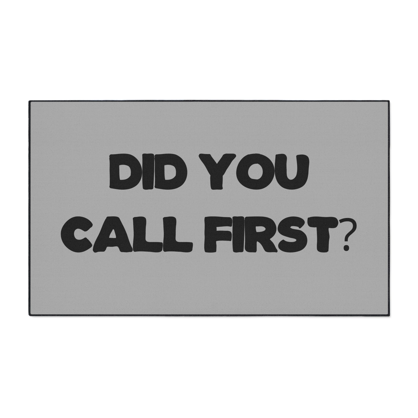 "Did You Call First?" Door Mat - Weave Got Gifts - Unique Gifts You Won’t Find Anywhere Else!