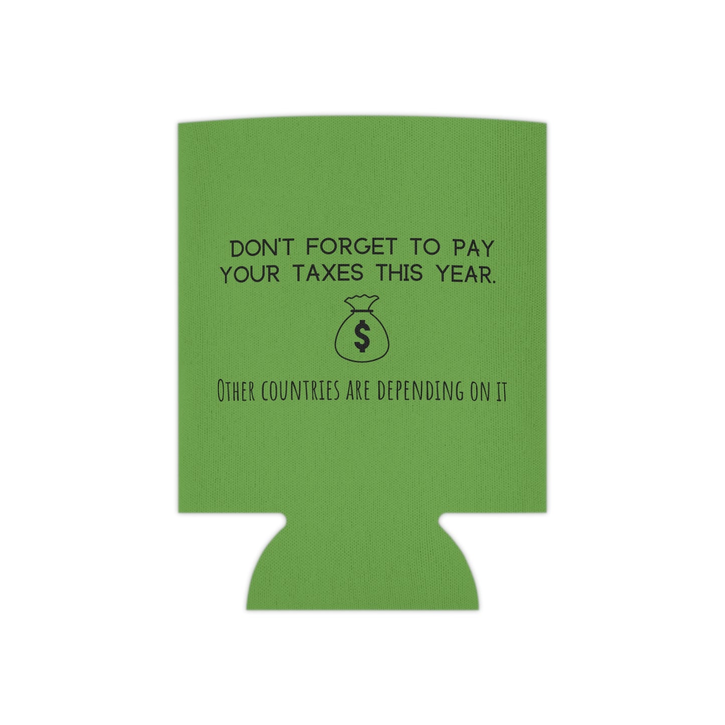 Funny Tax Quote Can Cooler with Black Foam Liner
