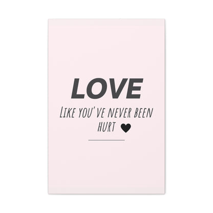 "Love Like You've Never Been Hurt" Wall Art - Weave Got Gifts - Unique Gifts You Won’t Find Anywhere Else!