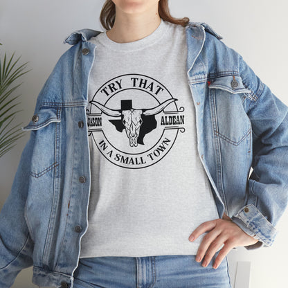 "Try That In A Small Town" T-Shirt - Weave Got Gifts - Unique Gifts You Won’t Find Anywhere Else!