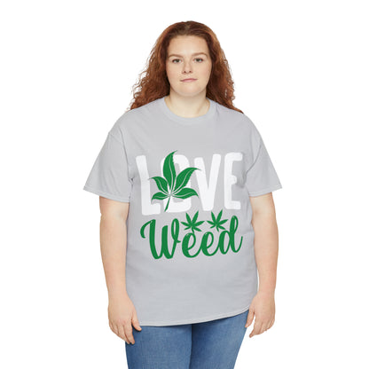 "Love Weed" T-Shirt - Weave Got Gifts - Unique Gifts You Won’t Find Anywhere Else!