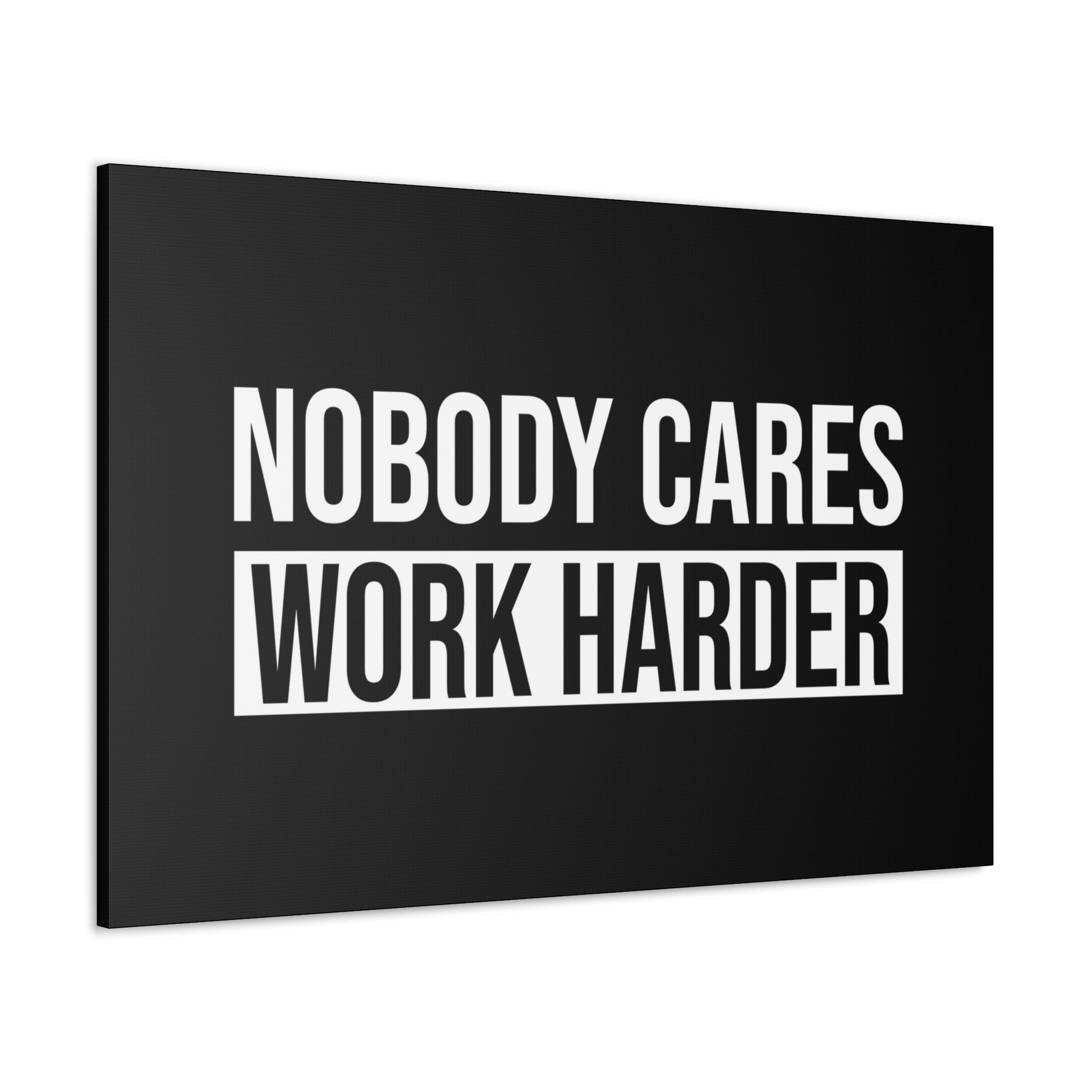 "Nobody Cares Work Harder" Wall Art - Weave Got Gifts - Unique Gifts You Won’t Find Anywhere Else!