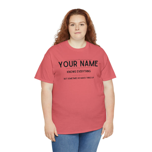 "YOUR NAME Knows Everything" Custom T-Shirt - Weave Got Gifts - Unique Gifts You Won’t Find Anywhere Else!