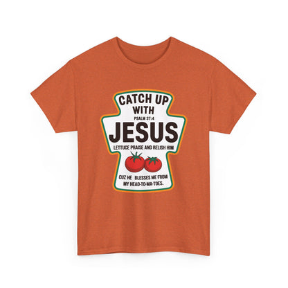 Catch Up With Jesus T-Shirt