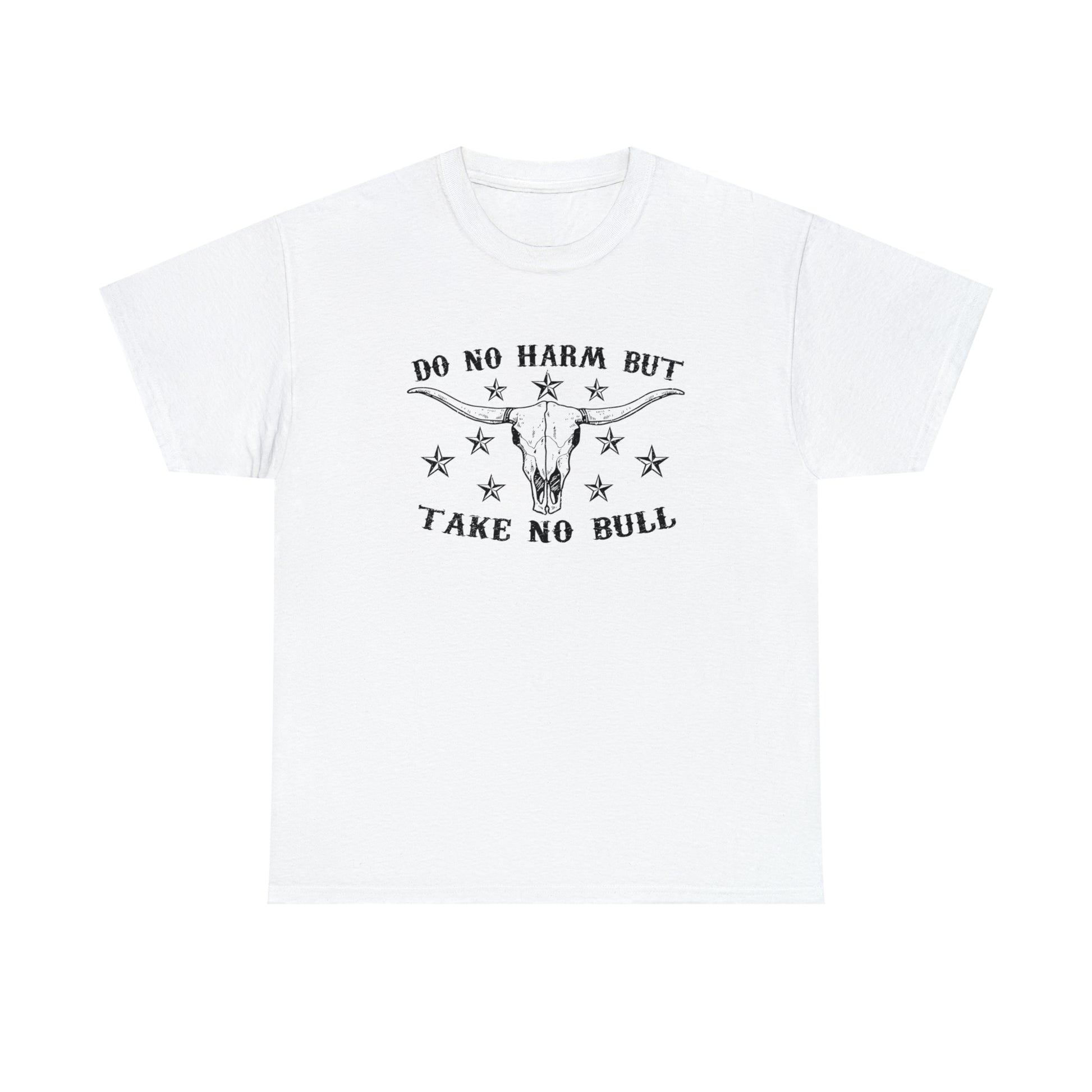 "Do No Harm, Take No Bull" T-Shirt - Weave Got Gifts - Unique Gifts You Won’t Find Anywhere Else!