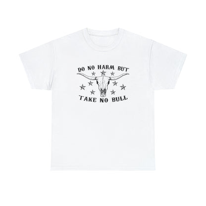 "Do No Harm, Take No Bull" T-Shirt - Weave Got Gifts - Unique Gifts You Won’t Find Anywhere Else!