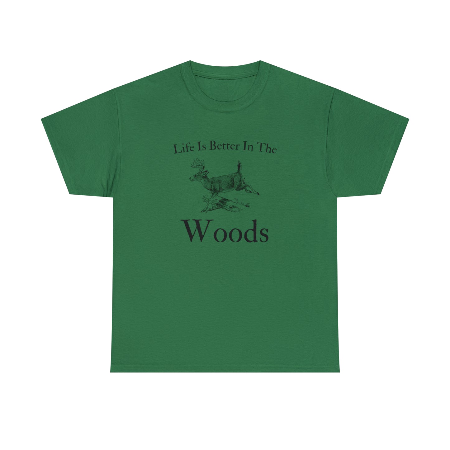 "Life Is Better In The Woods" T-Shirt - Weave Got Gifts - Unique Gifts You Won’t Find Anywhere Else!