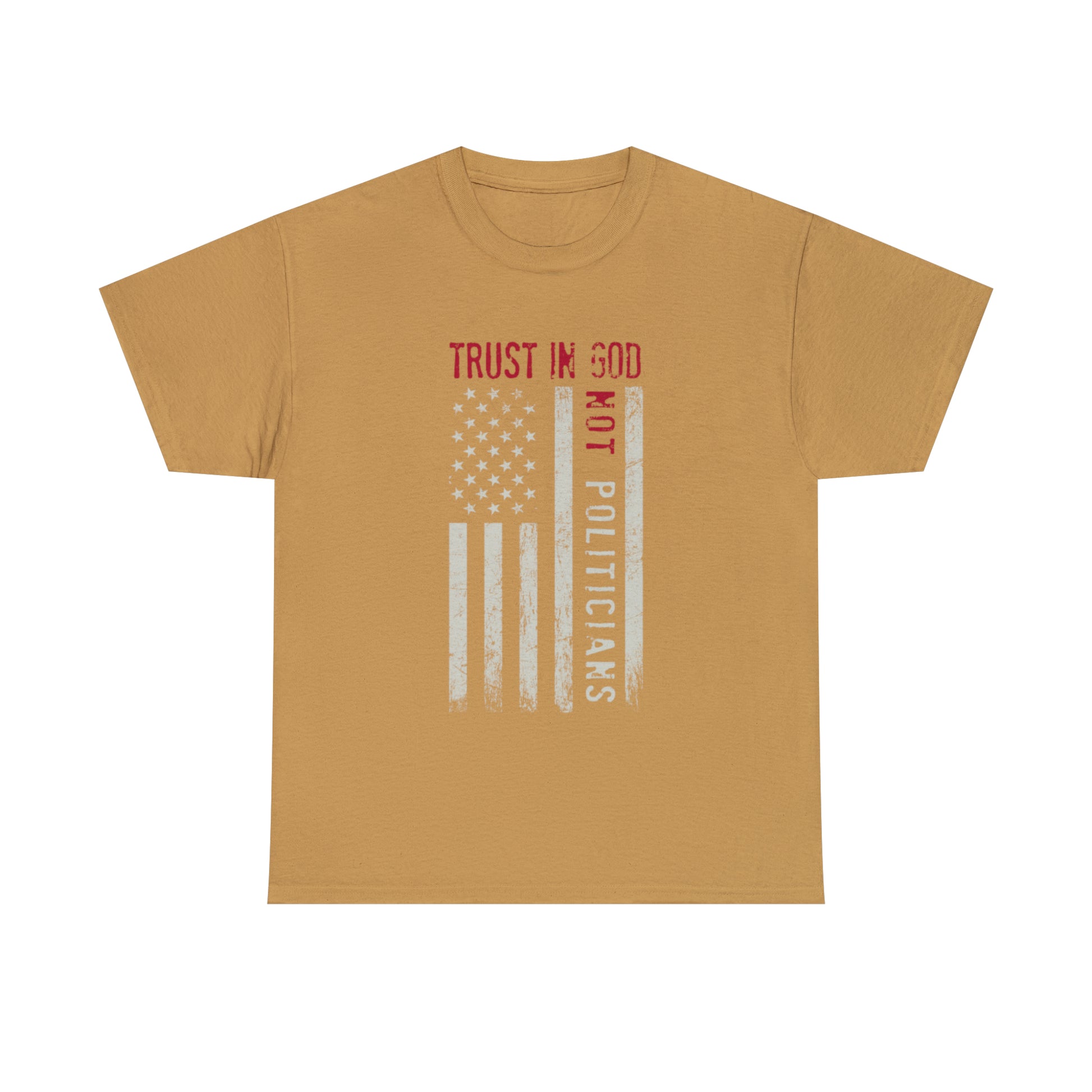 "Trust In God, Not Politicians" T-Shirt - Weave Got Gifts - Unique Gifts You Won’t Find Anywhere Else!