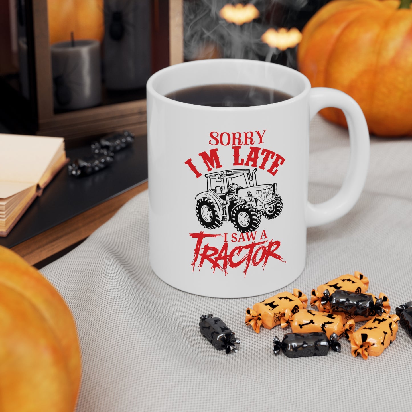 "Sorry I'm Late, I Saw A Tractor" Coffee Mug - Weave Got Gifts - Unique Gifts You Won’t Find Anywhere Else!