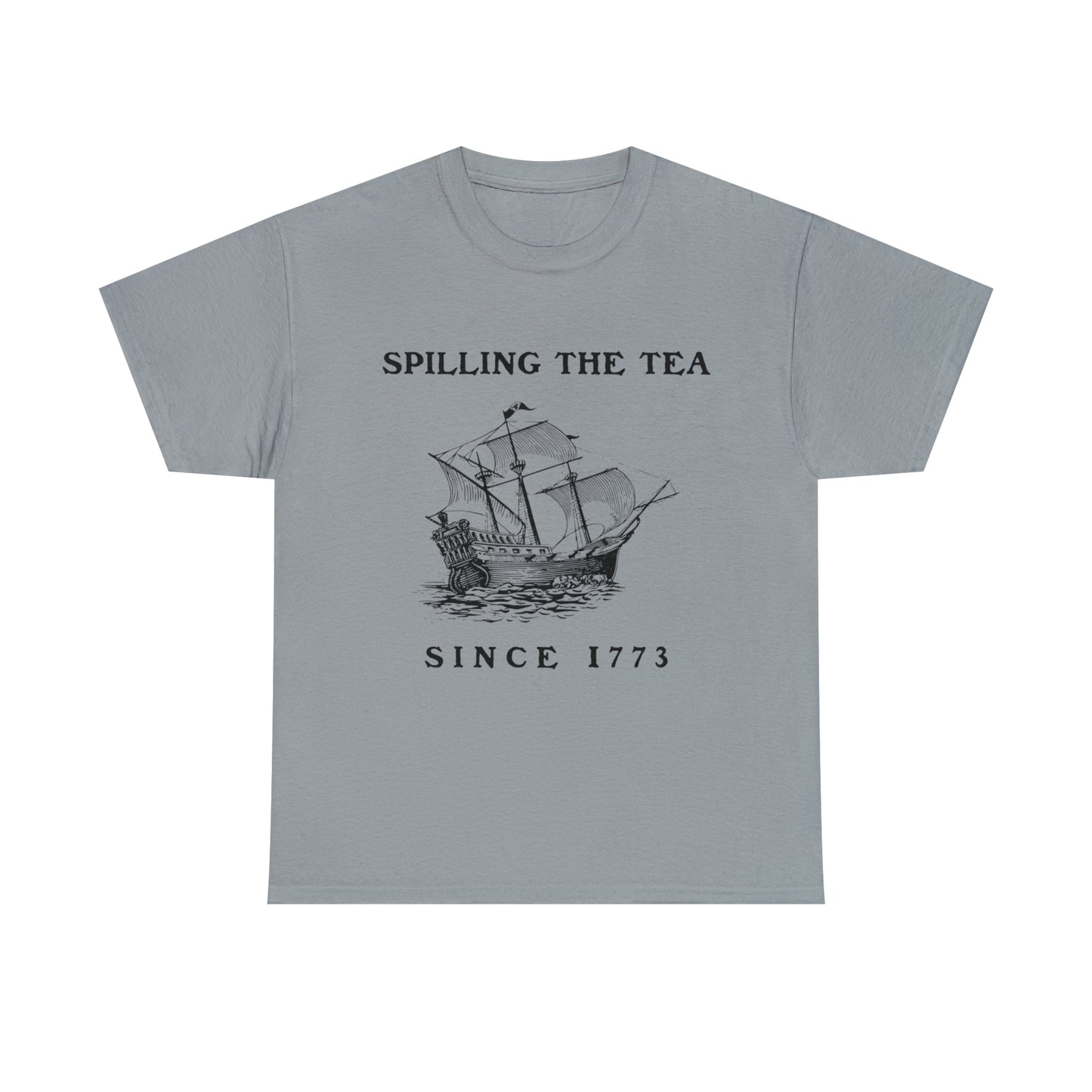 "Spilling The Tea, Since 1773" T-Shirt - Weave Got Gifts - Unique Gifts You Won’t Find Anywhere Else!