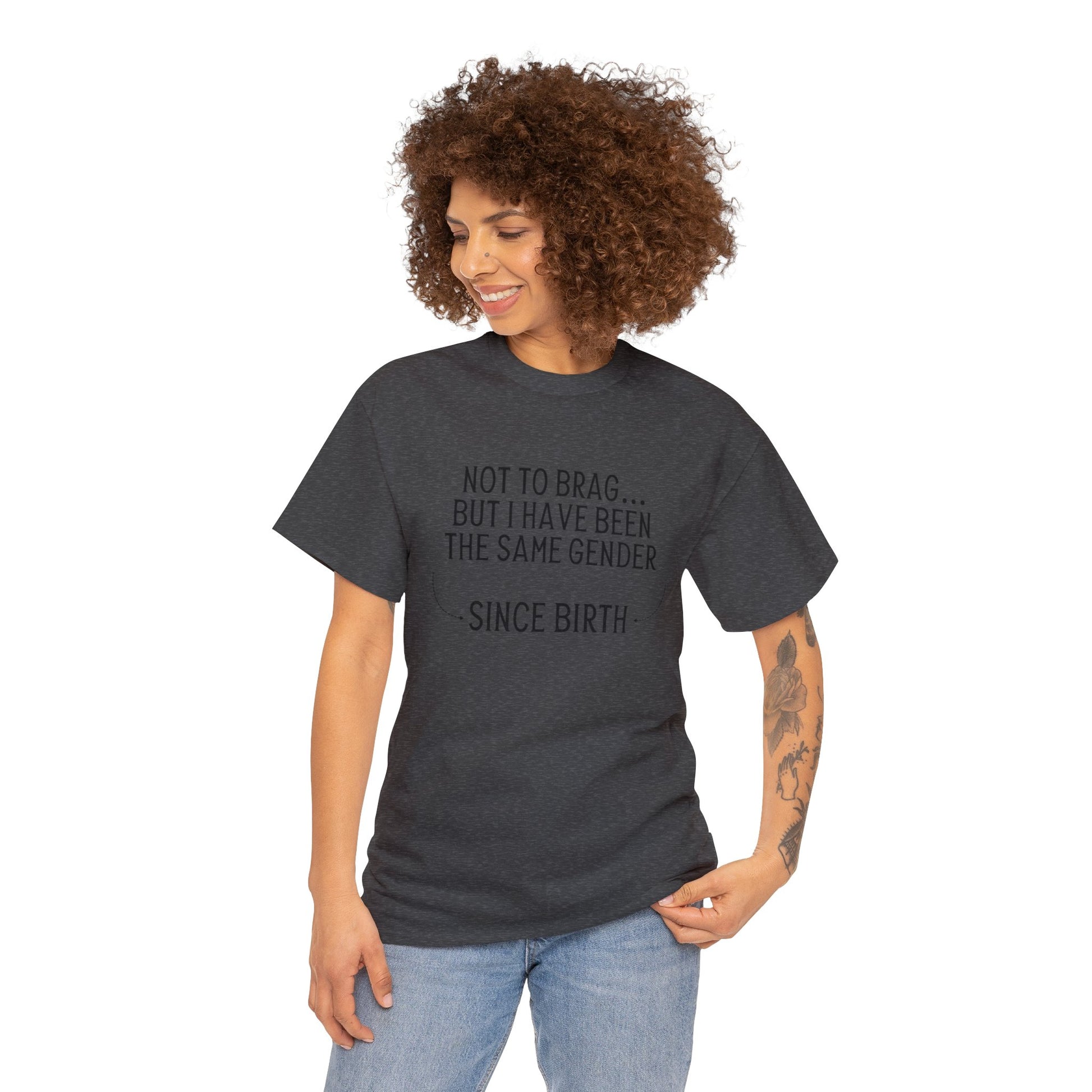 "Same Gender Since Birth" T-Shirt - Weave Got Gifts - Unique Gifts You Won’t Find Anywhere Else!