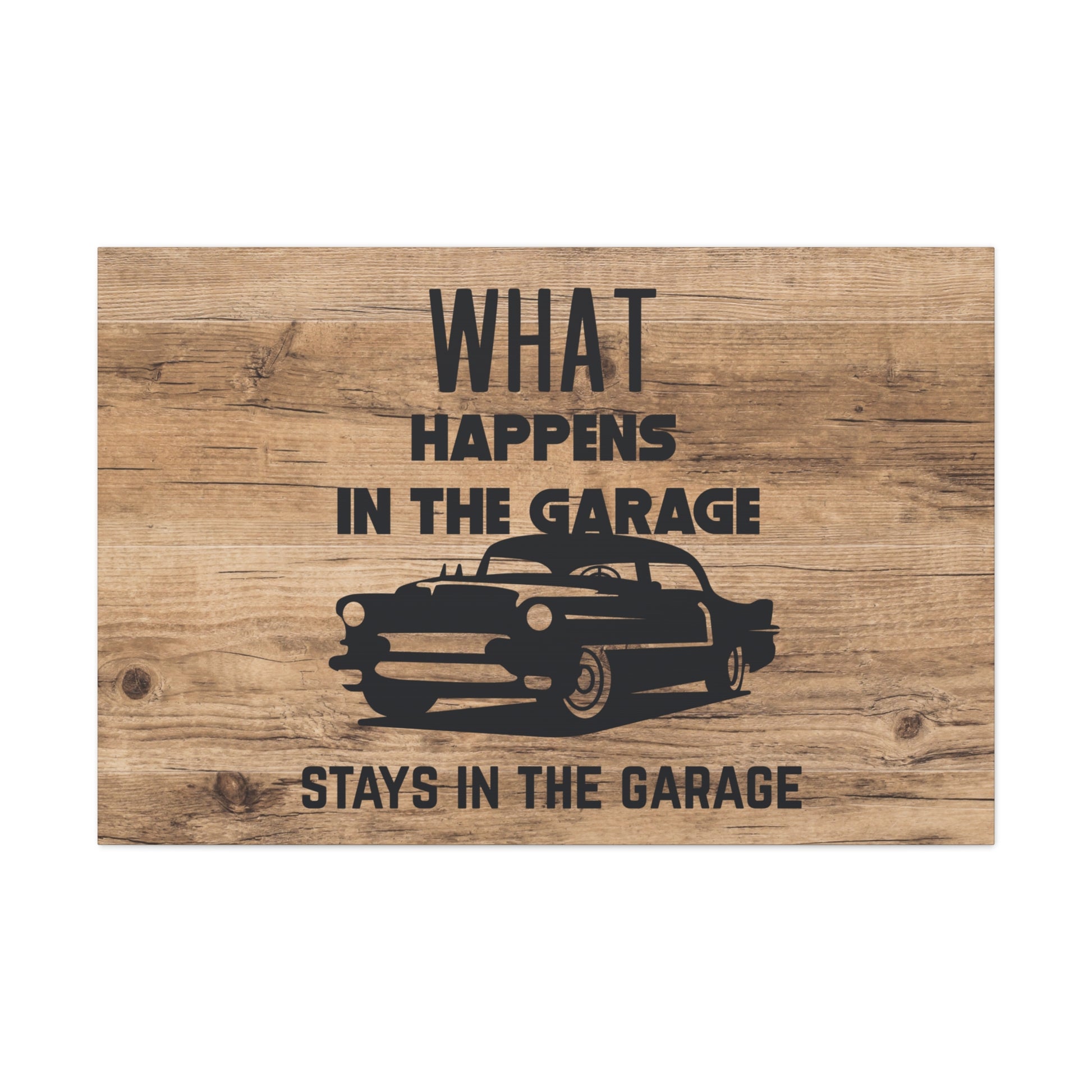 "What Happens In The Garage, Stays In The Garage" Wall Art - Weave Got Gifts - Unique Gifts You Won’t Find Anywhere Else!