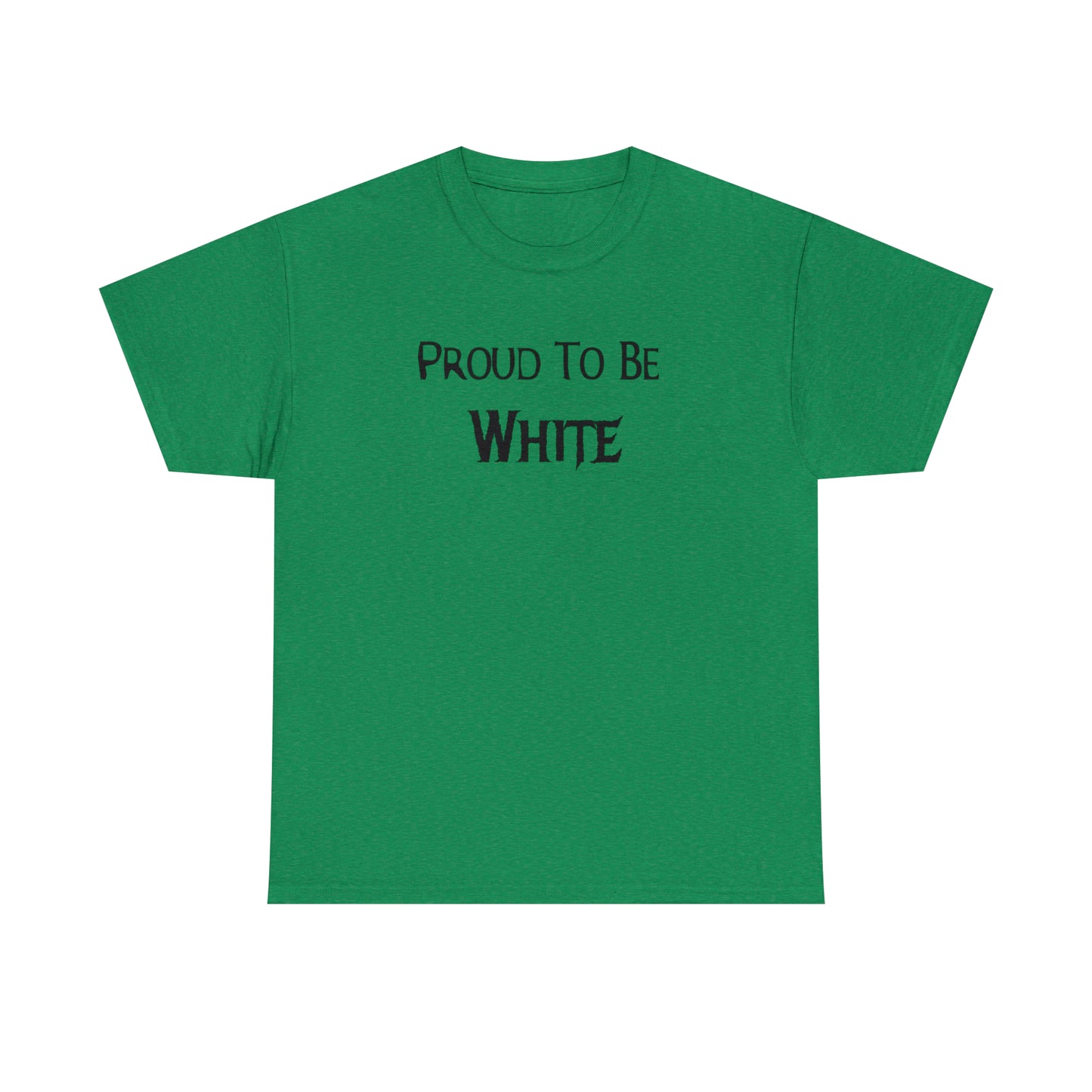 "Proud To Be White" T-Shirt - Weave Got Gifts - Unique Gifts You Won’t Find Anywhere Else!