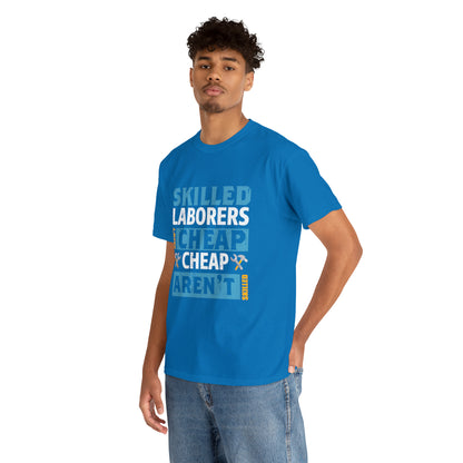 "Skilled Labor Is Not Cheap" T Shirt - Weave Got Gifts - Unique Gifts You Won’t Find Anywhere Else!