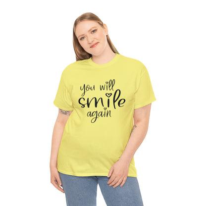 "You Will Smile Again" T-Shirt - Weave Got Gifts - Unique Gifts You Won’t Find Anywhere Else!