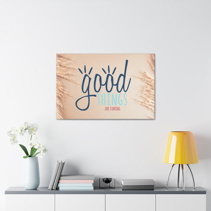 "Good Things Are Coming" Wall Art - Weave Got Gifts - Unique Gifts You Won’t Find Anywhere Else!