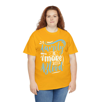 "Family Is More Than Blood" T-Shirt - Weave Got Gifts - Unique Gifts You Won’t Find Anywhere Else!