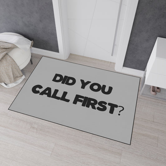 "Did You Call First?" Door Mat - Weave Got Gifts - Unique Gifts You Won’t Find Anywhere Else!