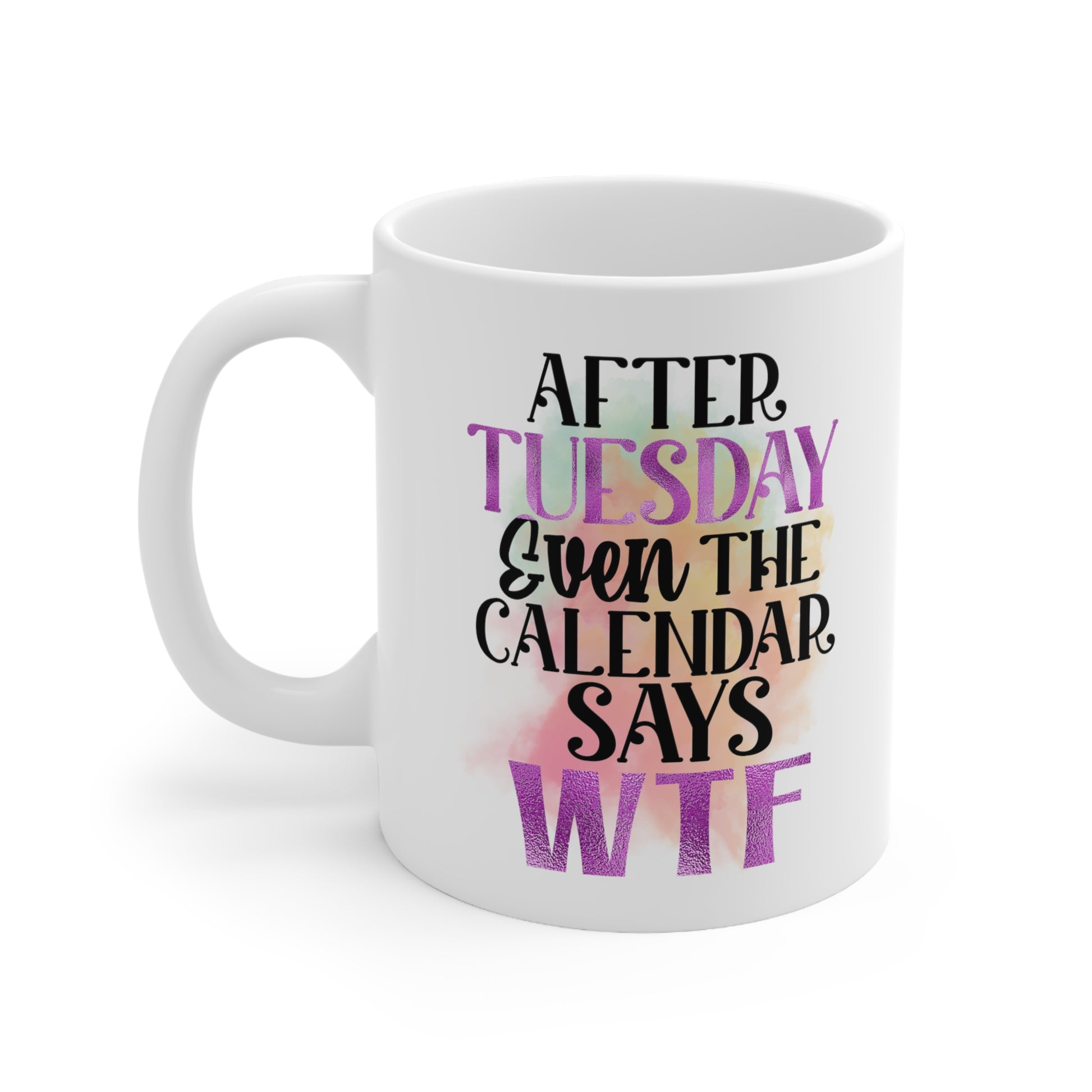 "Even The Calendar Says WTF" Mug 11oz - Weave Got Gifts - Unique Gifts You Won’t Find Anywhere Else!