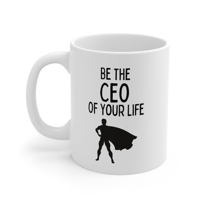 "Be The CEO Of Your Life" Coffee Mug - Weave Got Gifts - Unique Gifts You Won’t Find Anywhere Else!