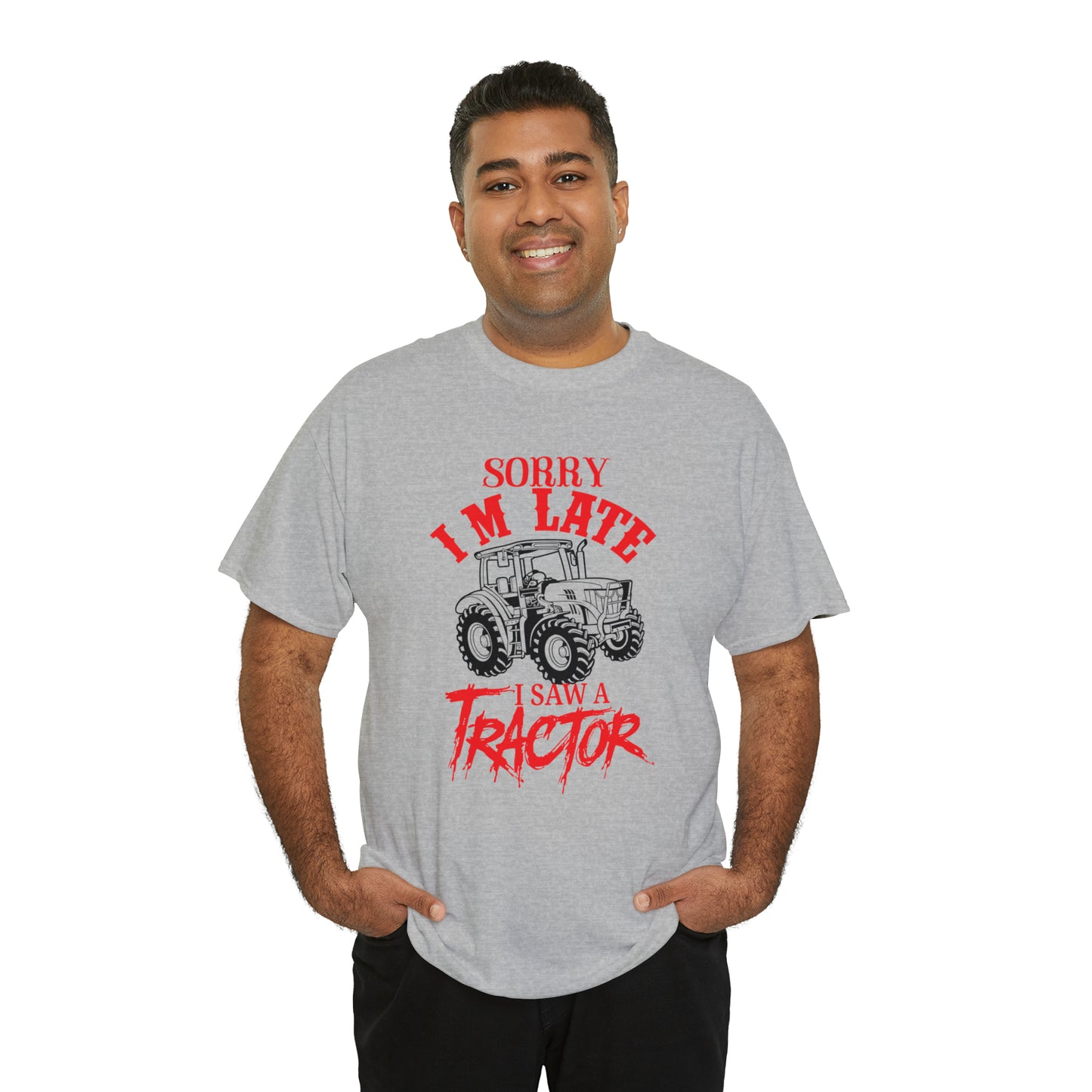 "Sorry I'm Late, I Saw A Tractor" T-Shirt - Weave Got Gifts - Unique Gifts You Won’t Find Anywhere Else!