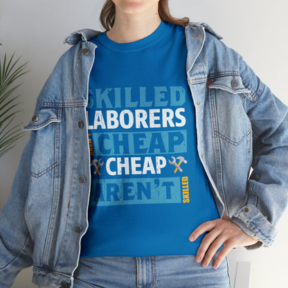 "Skilled Labor Is Not Cheap" T Shirt - Weave Got Gifts - Unique Gifts You Won’t Find Anywhere Else!