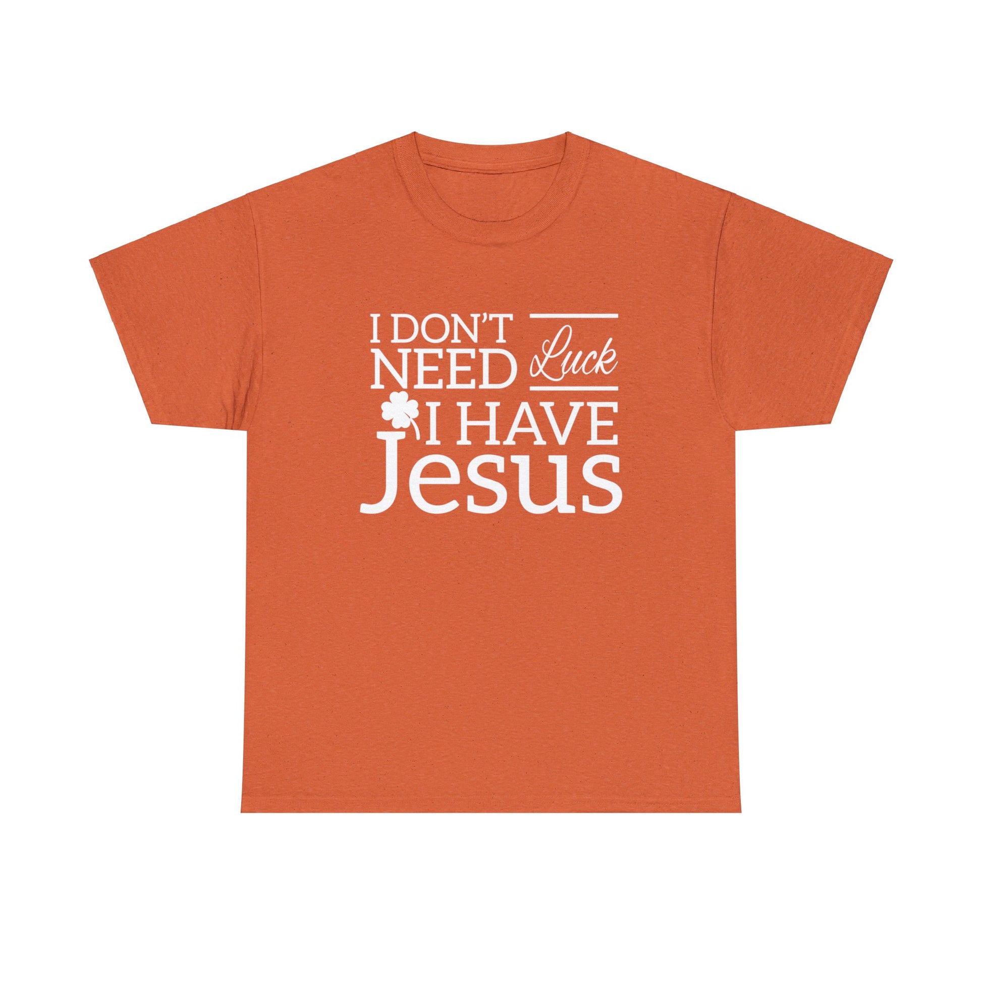 "Don't Need Luck, I Have Jesus" T-Shirt - Weave Got Gifts - Unique Gifts You Won’t Find Anywhere Else!