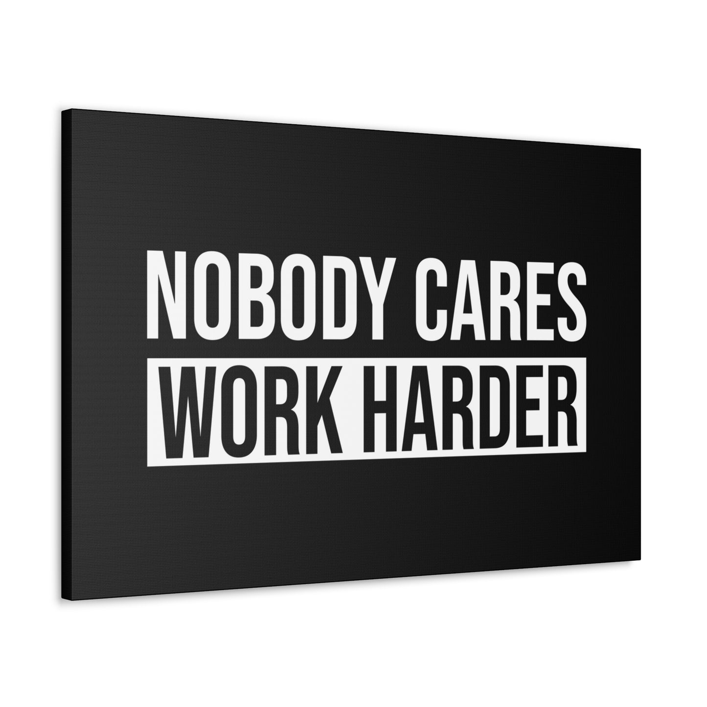 "Nobody Cares Work Harder" Wall Art - Weave Got Gifts - Unique Gifts You Won’t Find Anywhere Else!