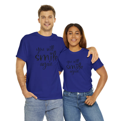 "You Will Smile Again" T-Shirt - Weave Got Gifts - Unique Gifts You Won’t Find Anywhere Else!