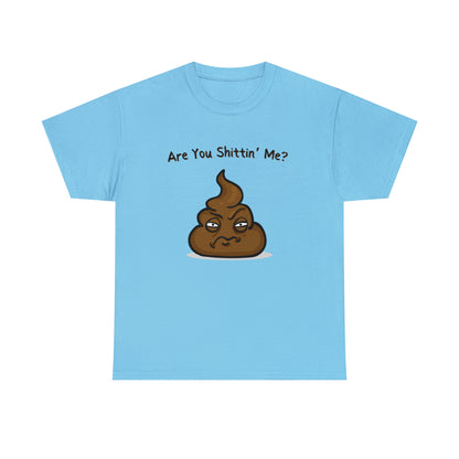 "Are You Sh*ttn' Me" T-Shirt - Weave Got Gifts - Unique Gifts You Won’t Find Anywhere Else!