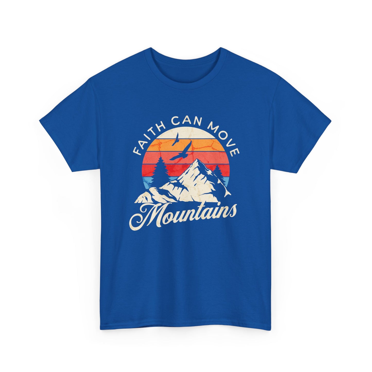 Faith Can Move Mountains T-Shirt