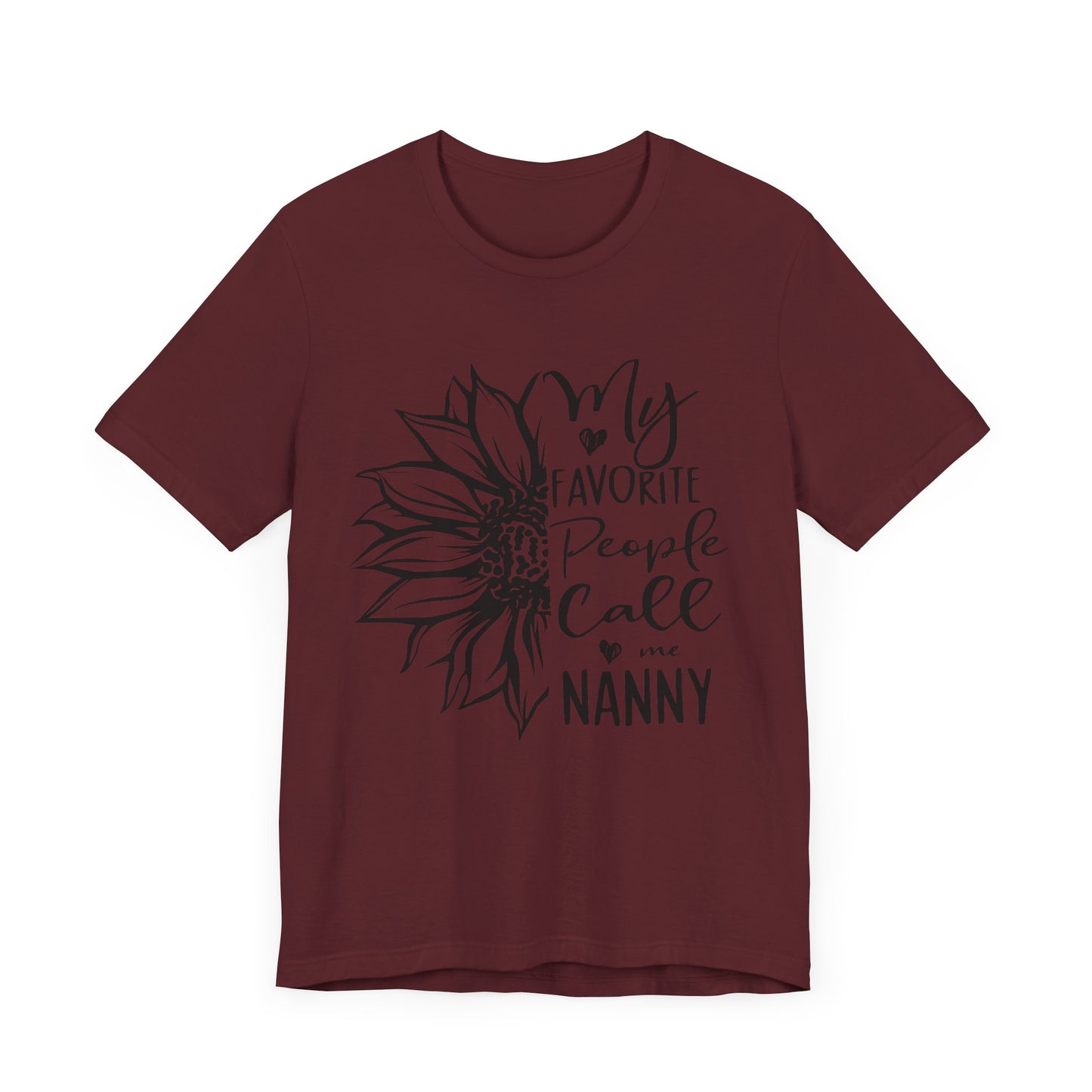 Favorite People Call Me Nanny: T-Shirt