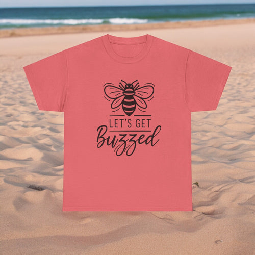 Let's Get Buzzed: T-shirt