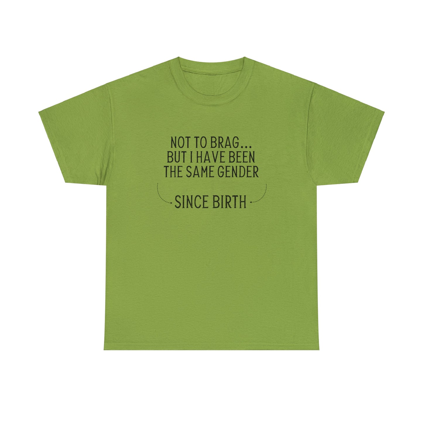 "Same Gender Since Birth" T-Shirt - Weave Got Gifts - Unique Gifts You Won’t Find Anywhere Else!