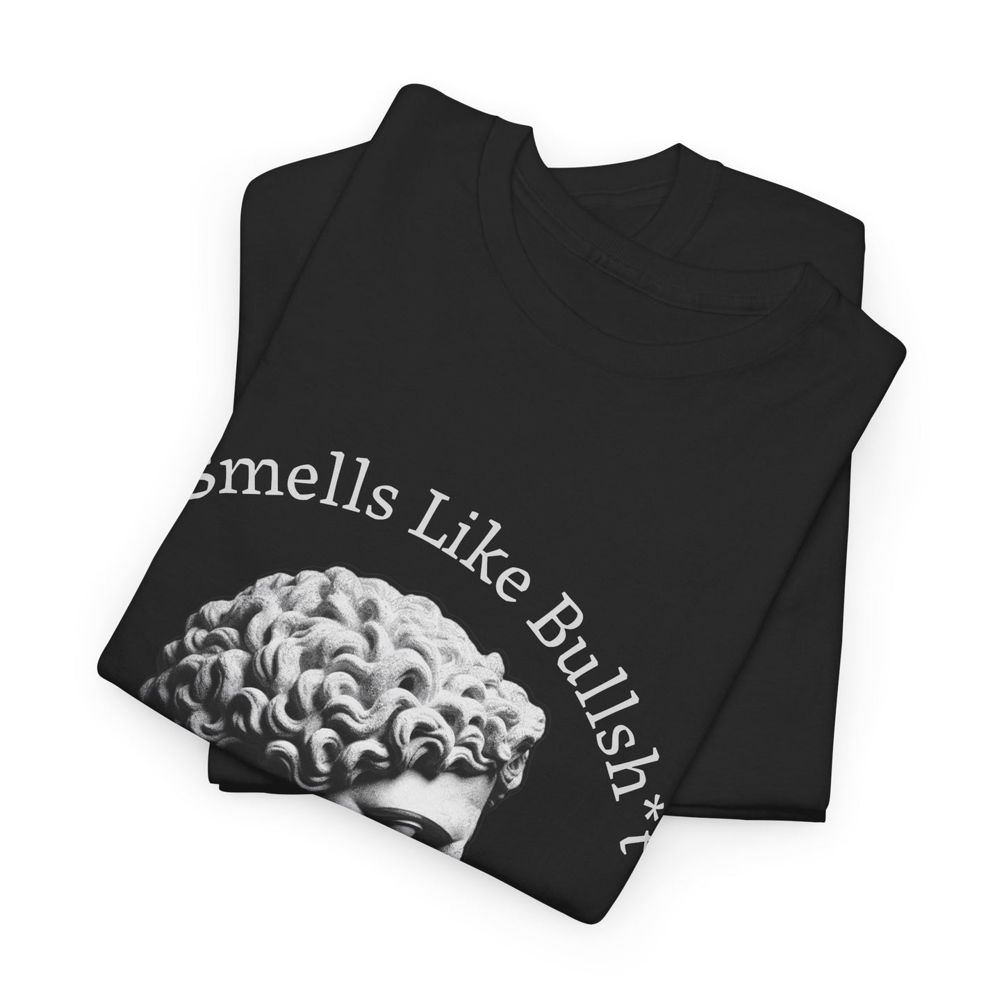 Smells Like Bullsh*t T-Shirt