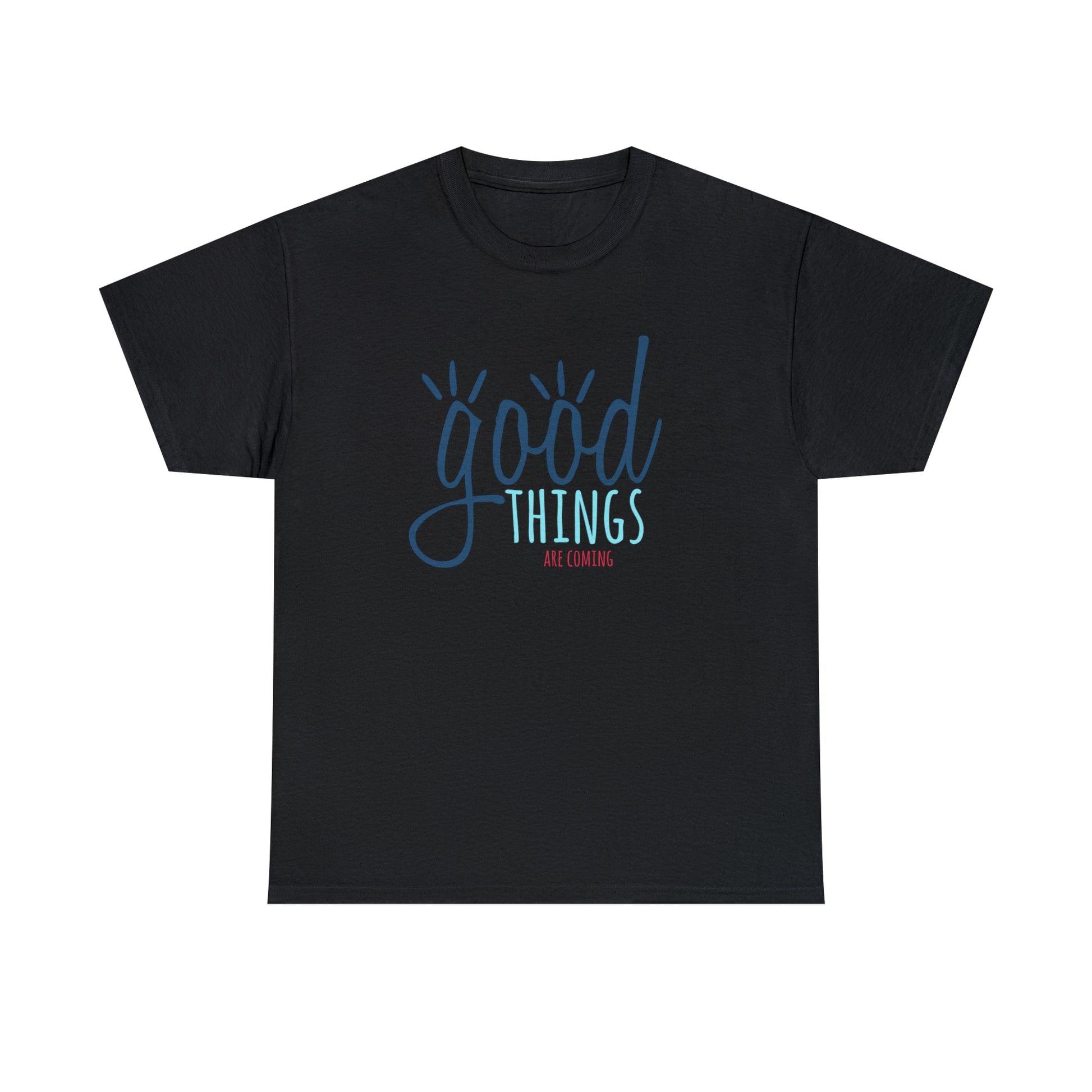 "Good Things Are Coming" T-Shirt - Weave Got Gifts - Unique Gifts You Won’t Find Anywhere Else!