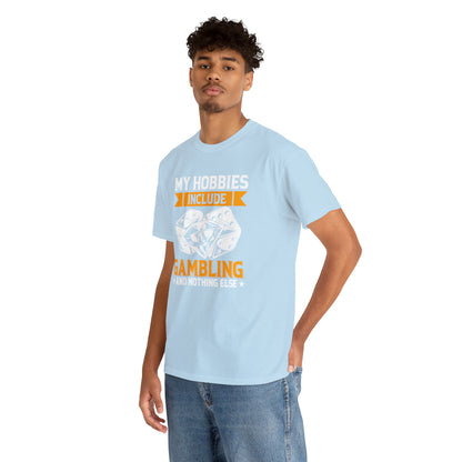 "Gambling Hobby" T-Shirt - Weave Got Gifts - Unique Gifts You Won’t Find Anywhere Else!